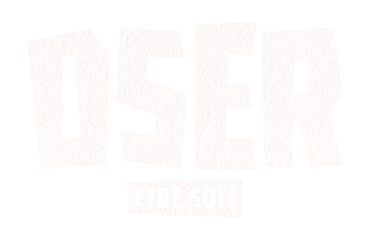 Oser être soi!